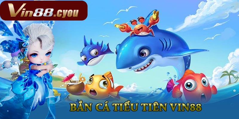 bắn cá tiểu tiên