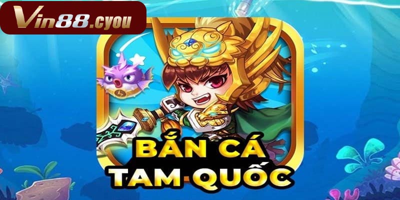 bắn cá tam quốc