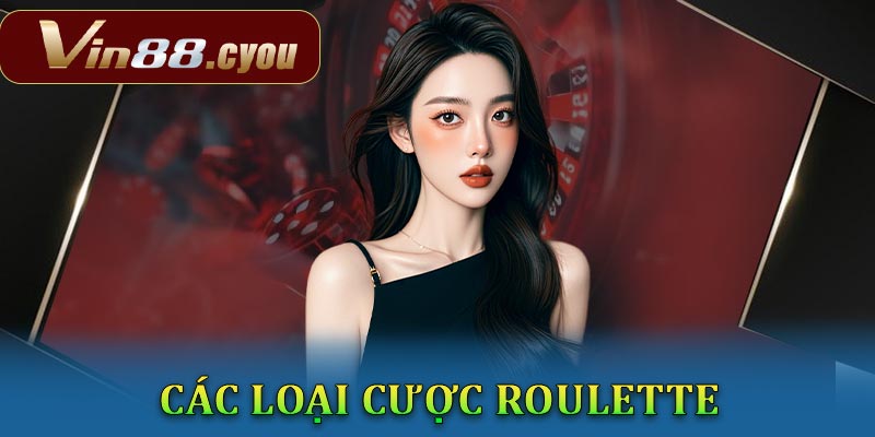 Các lọai cược trong roulette VIN88