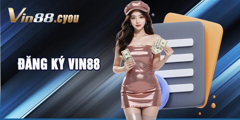 Hướng dẫn game thủ cách đăng ký VIN88 đơn giản