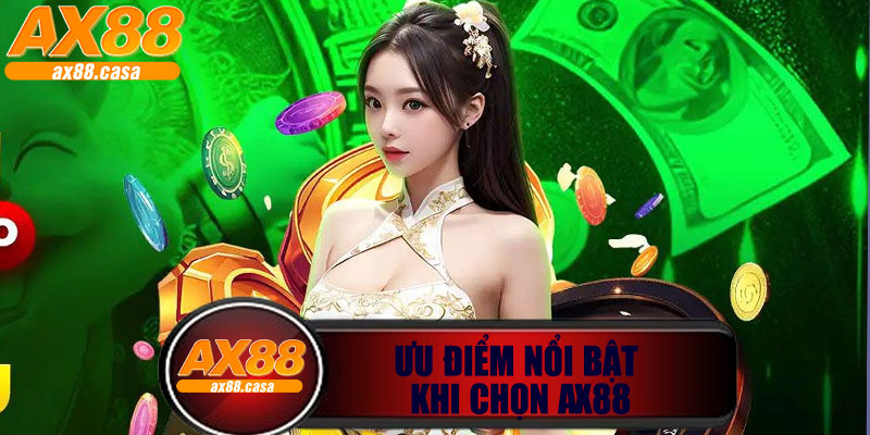 Ưu Điểm Nổi Bật Khi Chọn Giới Thiệu AX88