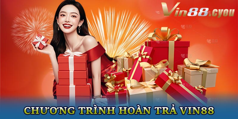 Các chương trình hoàn trả tại VIN88