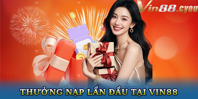 Thưởng nạp lần đầu tại VIN88