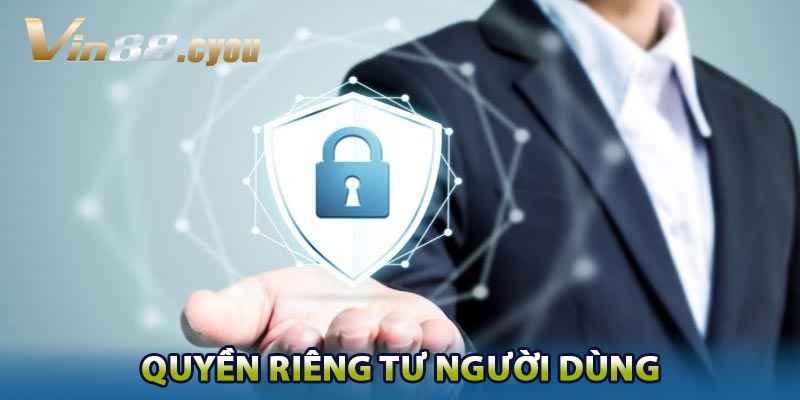 Bảo vệ quyền riêng tư của người dùng