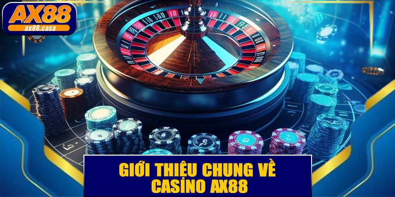 🌟 Giới Thiệu Chung Về Sảnh Casino AX88
