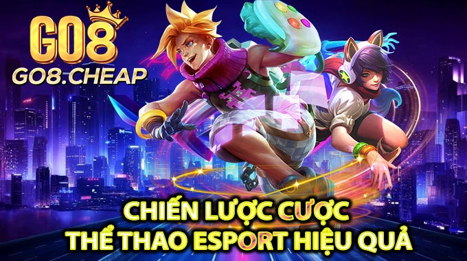 Chiến Lược Cược Thể Thao Esport Hiệu Quả